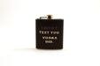 Flask - I Didn't Text You Vodka Did - Berry Hill - Country Living Products