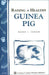 Raising a Healthy Guinea Pig - Berry Hill - Country Living Products