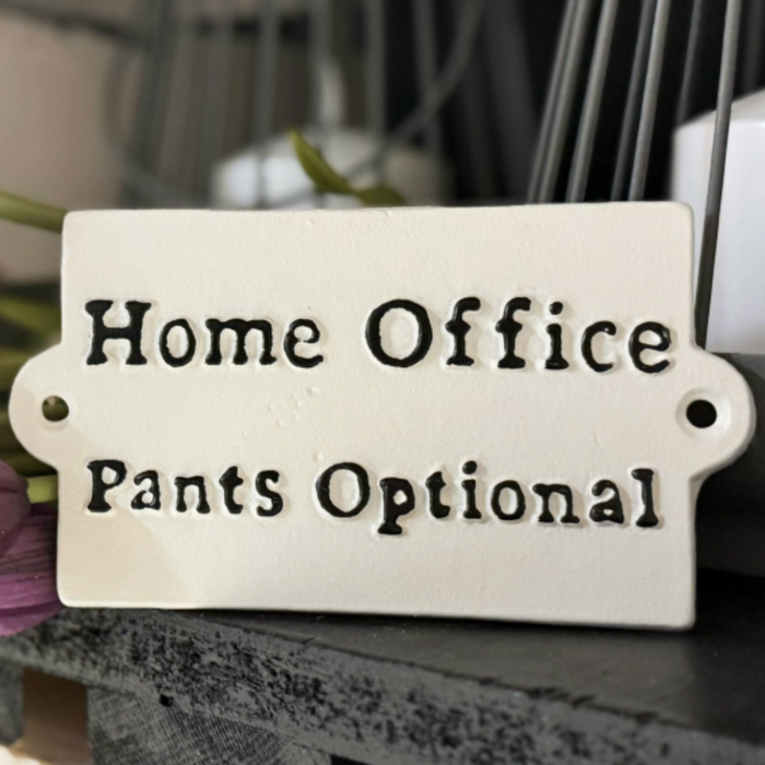5.5" Cast Iron Sign - "Home Office Pants Optional"