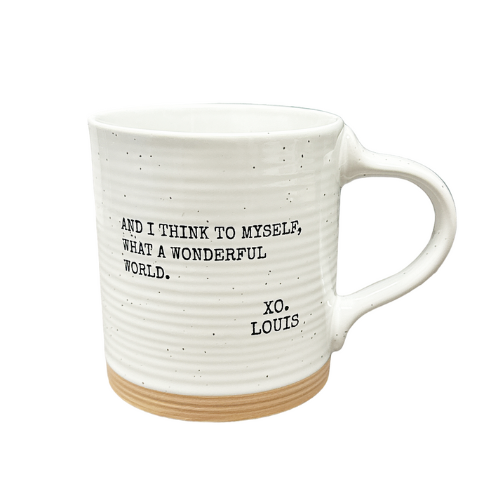 Mug - "And I Think To Myself, What A Wonderful World - XO Louis"