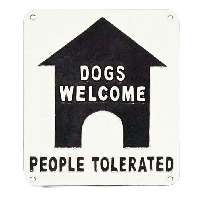 Cast Iron Sign - Dogs Welcome People Tolerated