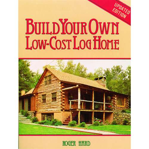 Build Your Own Low Cost Log Home - Berry Hill - Country Living Products