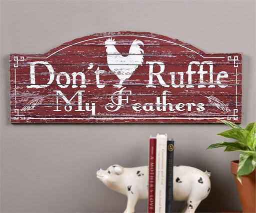 Don't Ruffle My Feathers Wall Sign - Berry Hill - Country Living Products