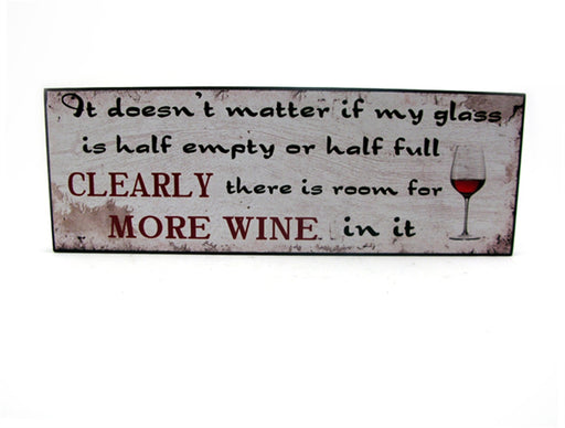 Wooden Sign - "Doesn't Matter If My Glass Is Half Empty.." - Berry Hill - Country Living Products