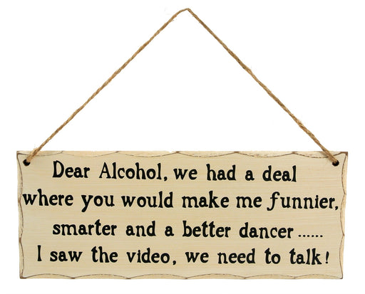 Wooden Sign - "Dear Alcohol, We Had A Deal.." - Berry Hill - Country Living Products