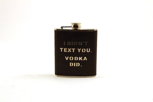 Flask - I Didn't Text You Vodka Did - Berry Hill - Country Living Products