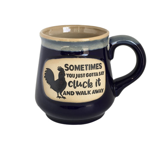 Mug - Sometimes You Just Gotta Say Cluck It - Berry Hill - Country Living Products