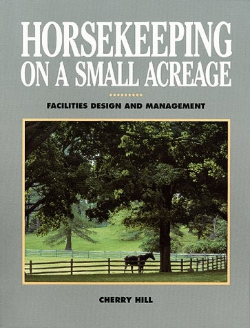 Horse Keeping on a Small Acreage - Berry Hill - Country Living Products