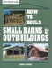 How to Build Small Barns & Outbuildings - Berry Hill - Country Living Products