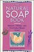 The Natural Soap Book - Berry Hill - Country Living Products