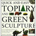 Quick & Easy Topiary & Green Sculpture - Berry Hill - Country Living Products