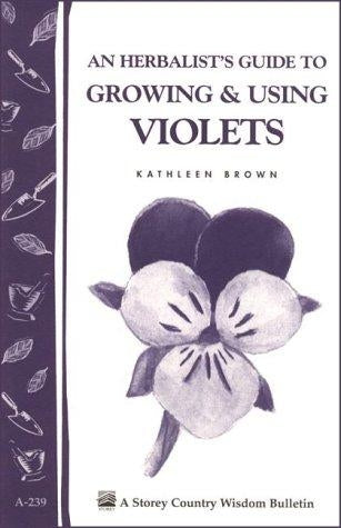An Herbalist`s Guide to Growing & Using Violets - Berry Hill - Country Living Products