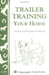 Trailer Training Your Horse - Berry Hill - Country Living Products