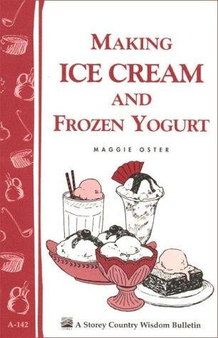 Making Ice Cream and Frozen Yogurt - Berry Hill - Country Living Products