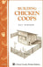 Building Chicken Coops - Berry Hill - Country Living Products